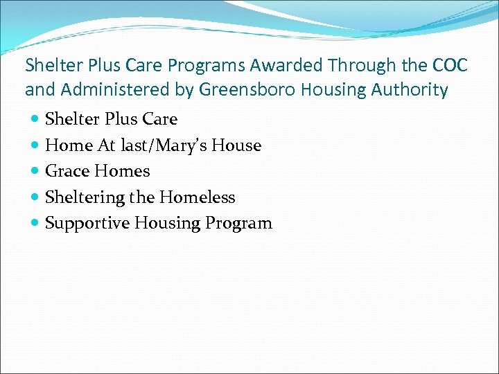 Shelter Plus Care Programs Awarded Through the COC and Administered by Greensboro Housing Authority