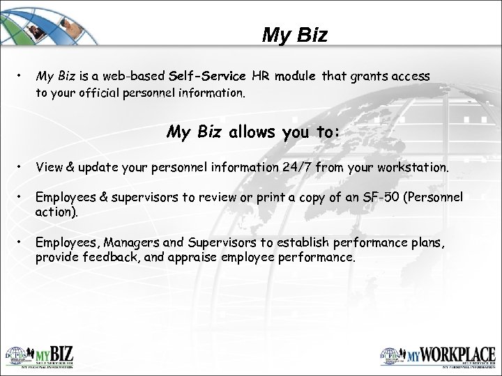 My Biz • My Biz is a web-based Self-Service HR module that grants access