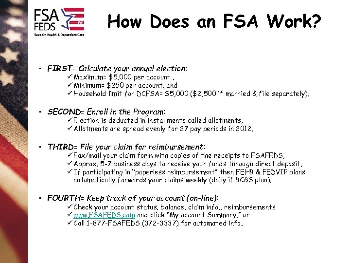 How Does an FSA Work? • FIRST= Calculate your annual election: ü Maximum= $5,