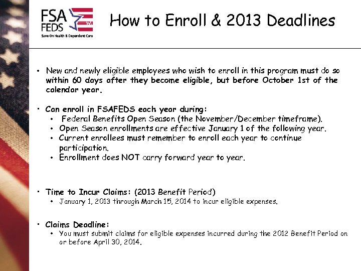 How to Enroll & 2013 Deadlines • New and newly eligible employees who wish