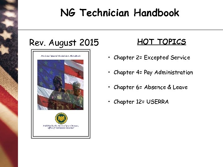 NG Technician Handbook Rev. August 2015 HOT TOPICS • Chapter 2= Excepted Service •