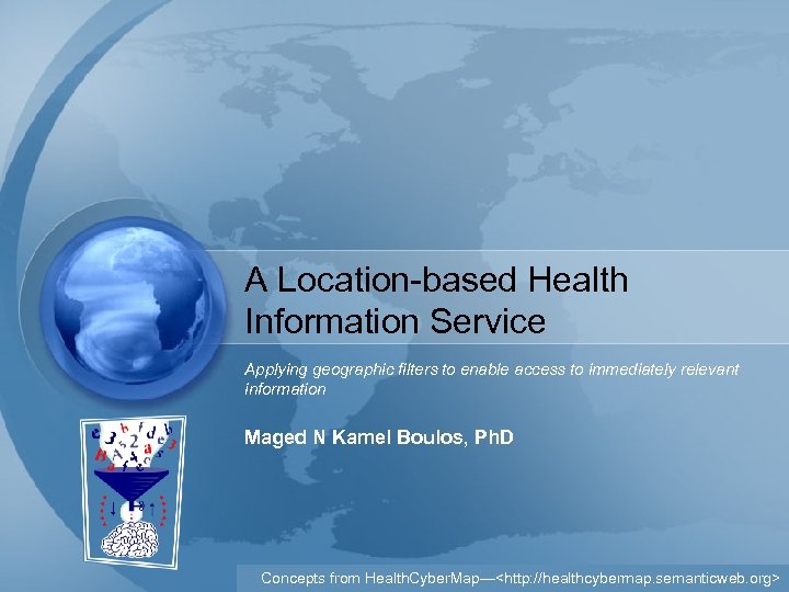 A Location-based Health Information Service Applying geographic filters to enable access to immediately relevant