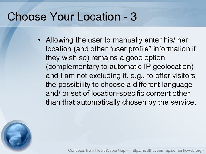 Choose Your Location - 3 • Allowing the user to manually enter his/ her