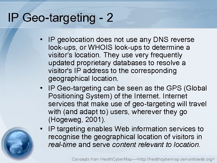 IP Geo-targeting - 2 • IP geolocation does not use any DNS reverse look-ups,