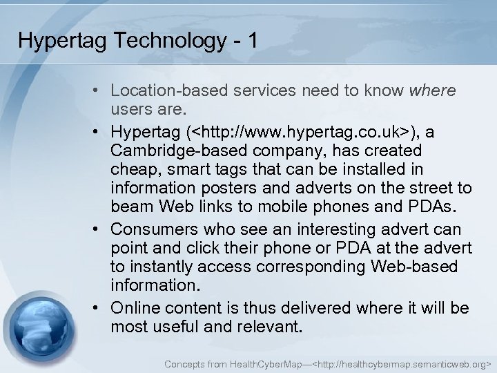 Hypertag Technology - 1 • Location-based services need to know where users are. •