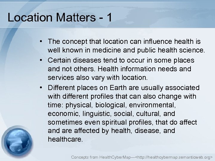 Location Matters - 1 • The concept that location can influence health is well