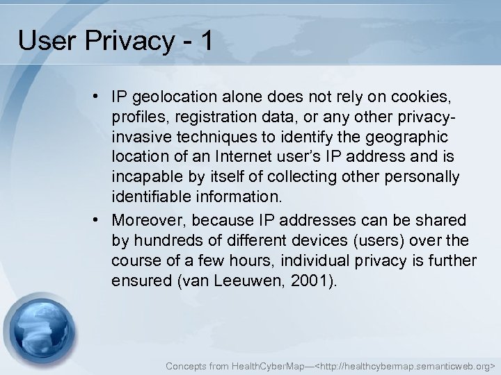 User Privacy - 1 • IP geolocation alone does not rely on cookies, profiles,