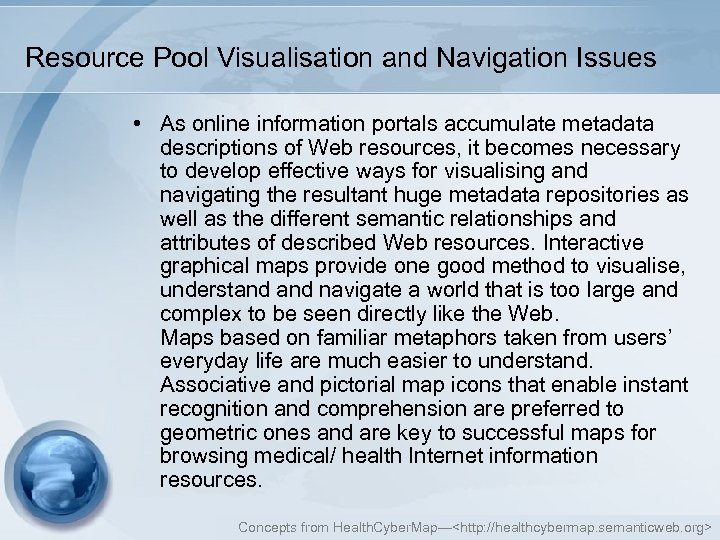 Resource Pool Visualisation and Navigation Issues • As online information portals accumulate metadata descriptions