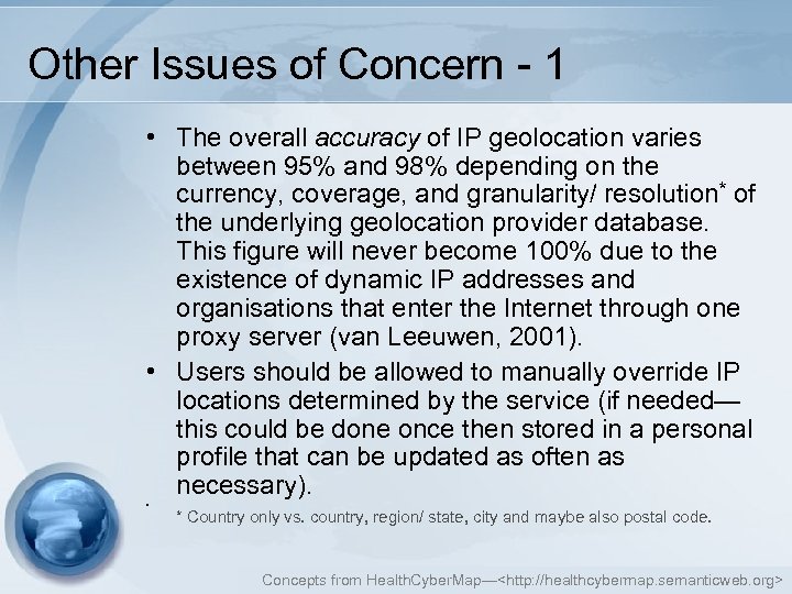 Other Issues of Concern - 1 • The overall accuracy of IP geolocation varies
