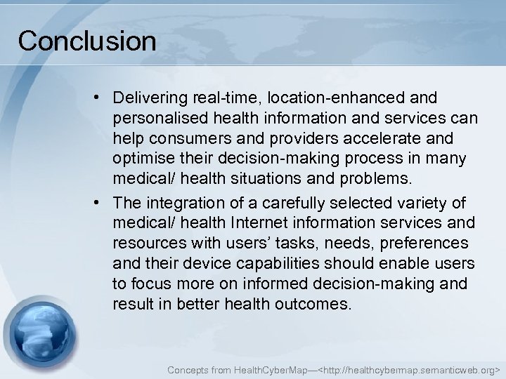 Conclusion • Delivering real-time, location-enhanced and personalised health information and services can help consumers