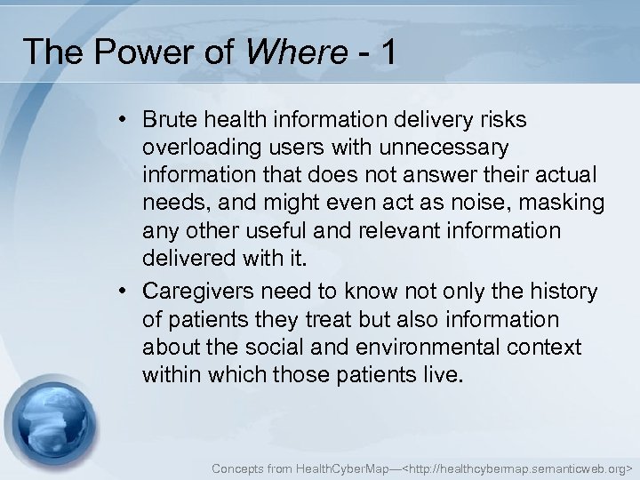 The Power of Where - 1 • Brute health information delivery risks overloading users