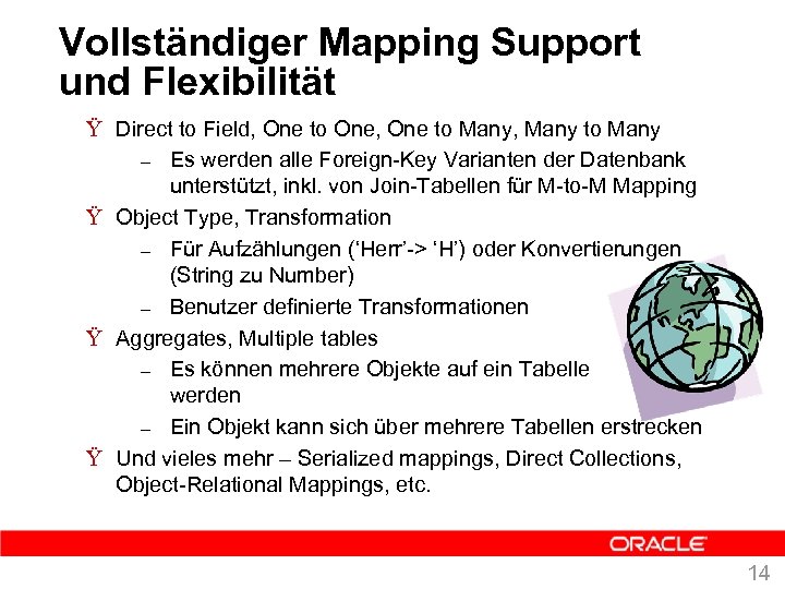 Vollständiger Mapping Support und Flexibilität Ÿ Direct to Field, One to One, One to