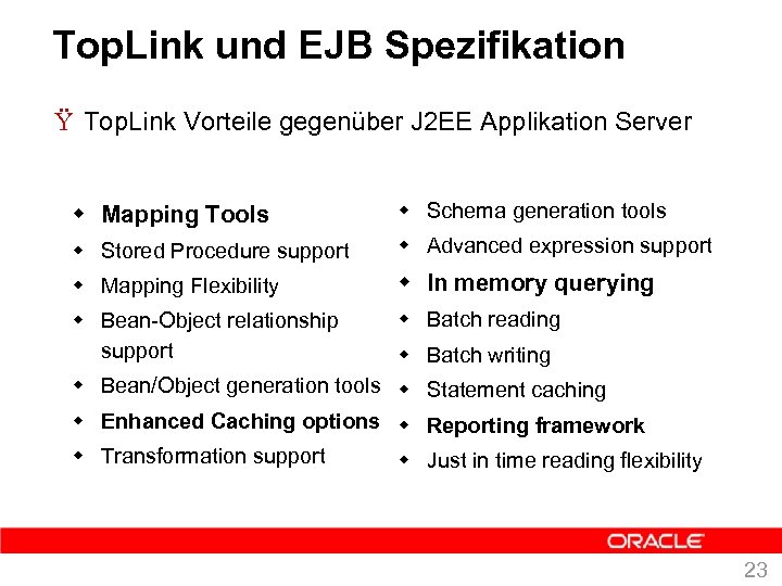 Top. Link und EJB Spezifikation Ÿ Top. Link Vorteile gegenüber J 2 EE Applikation