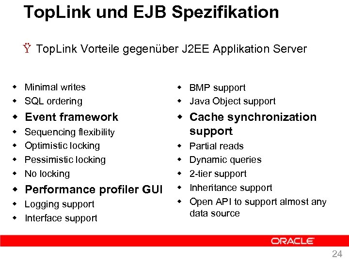 Top. Link und EJB Spezifikation Ÿ Top. Link Vorteile gegenüber J 2 EE Applikation