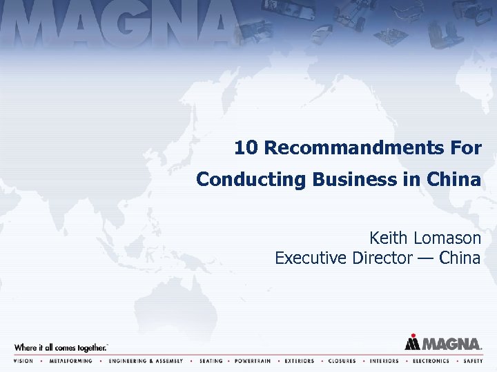 10 Recommandments For Conducting Business in China Keith Lomason Executive Director — China 