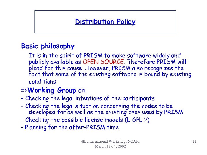 Distribution Policy Basic philosophy It is in the spirit of PRISM to make software