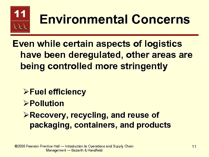 Environmental Concerns Even while certain aspects of logistics have been deregulated, other areas are