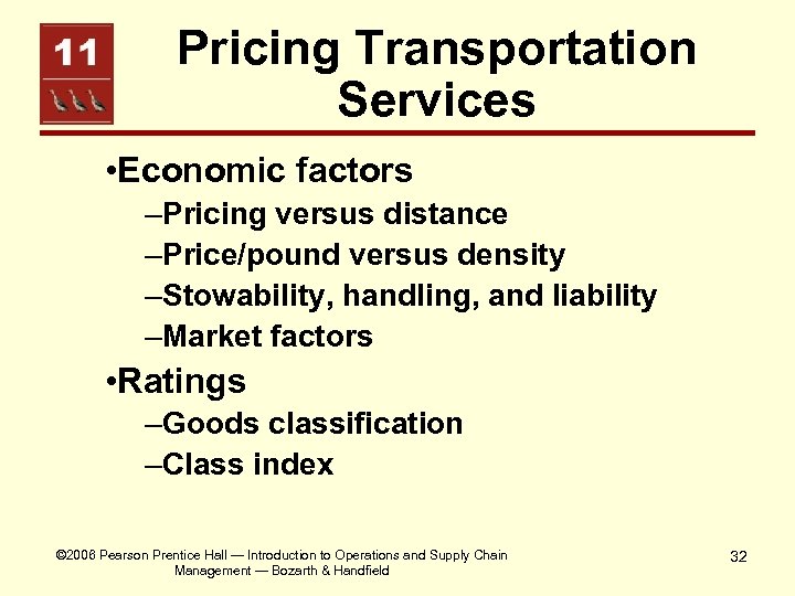 Pricing Transportation Services • Economic factors –Pricing versus distance –Price/pound versus density –Stowability, handling,