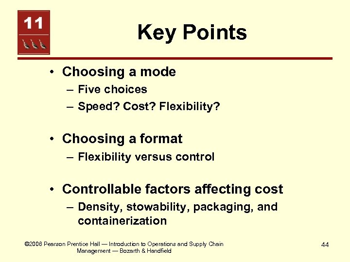 Key Points • Choosing a mode – Five choices – Speed? Cost? Flexibility? •