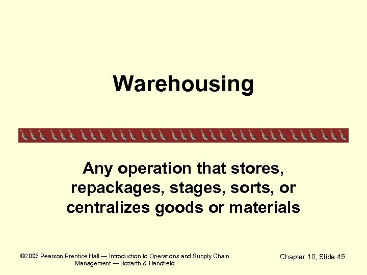 Warehousing Any operation that stores, repackages, stages, sorts, or centralizes goods or materials ©
