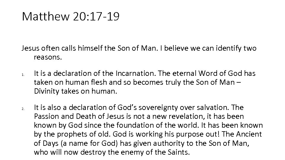 Matthew 20: 17 -19 Jesus often calls himself the Son of Man. I believe