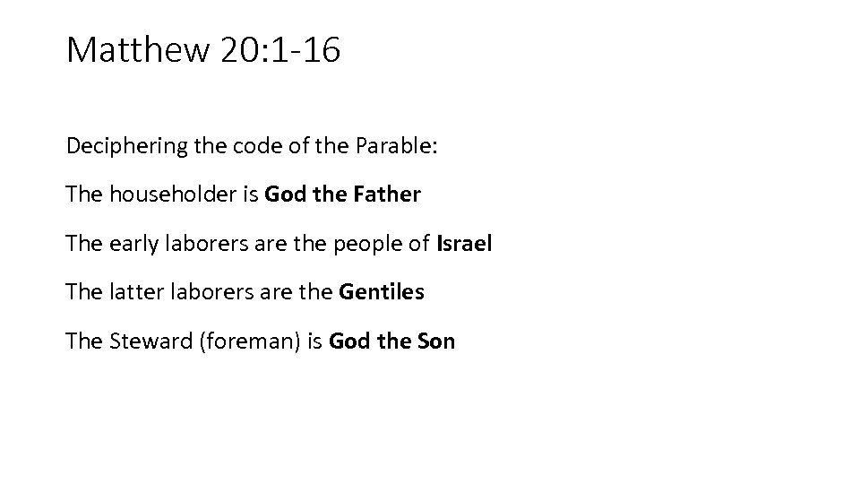 Matthew 20: 1 -16 Deciphering the code of the Parable: The householder is God