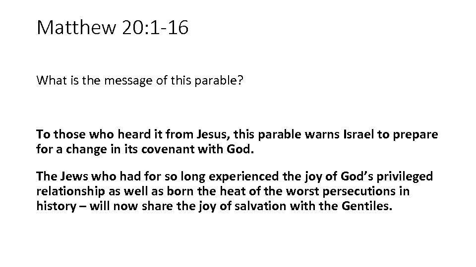 Matthew 20: 1 -16 What is the message of this parable? To those who