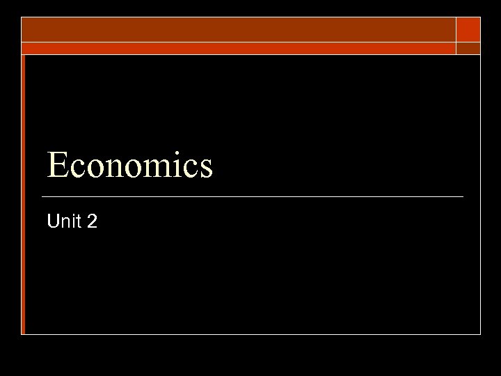 Economics Unit 2 