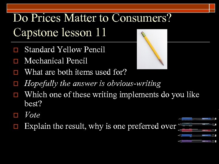 Do Prices Matter to Consumers? Capstone lesson 11 o o o o Standard Yellow