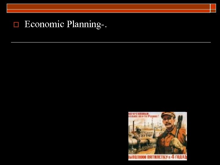 o Economic Planning-. 
