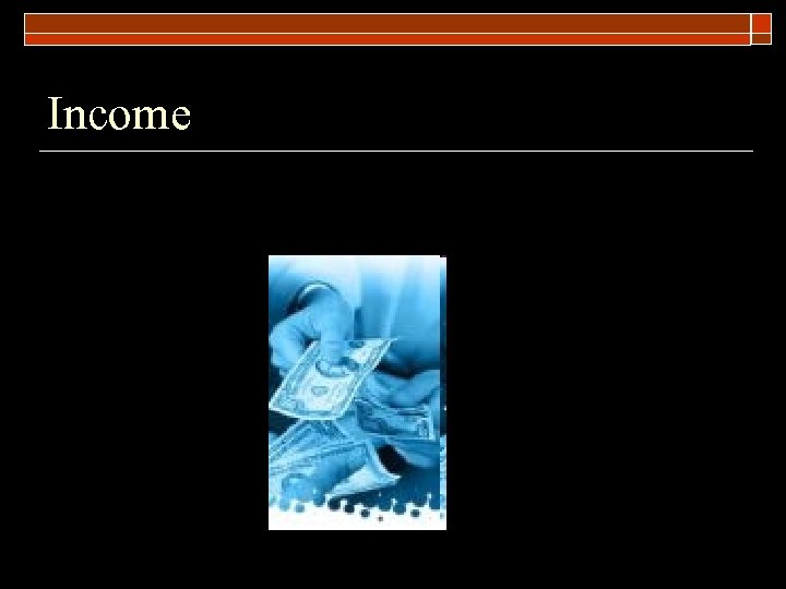 Income 