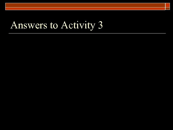 Answers to Activity 3 