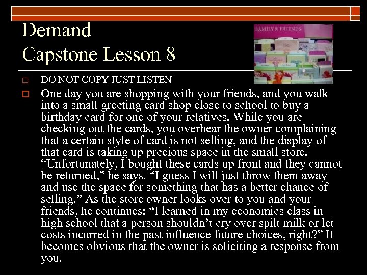 Demand Capstone Lesson 8 o DO NOT COPY JUST LISTEN o One day you
