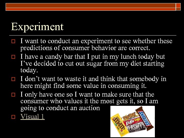 Experiment o o o I want to conduct an experiment to see whether these