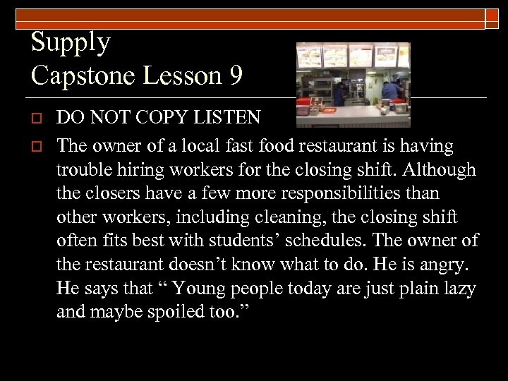 Supply Capstone Lesson 9 o o DO NOT COPY LISTEN The owner of a