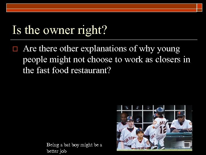 Is the owner right? o Are there other explanations of why young people might