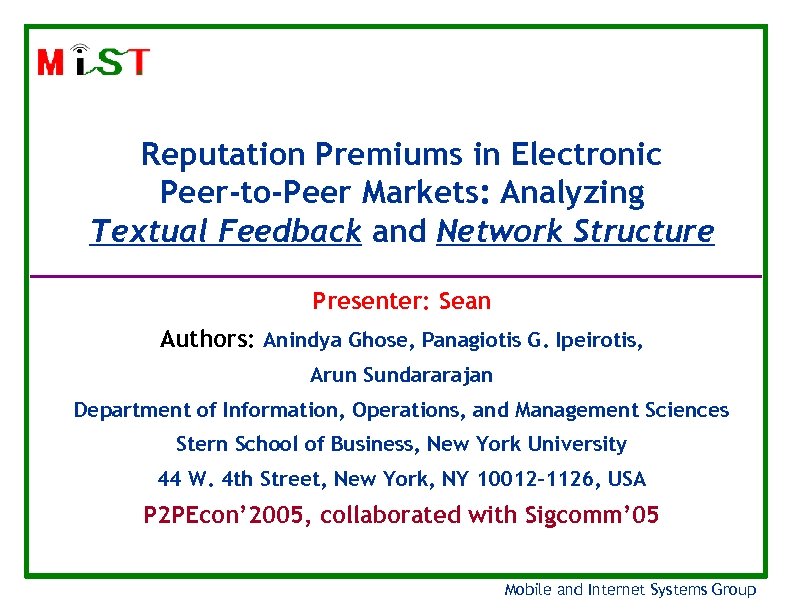 Reputation Premiums in Electronic Peer-to-Peer Markets: Analyzing Textual Feedback and Network Structure Presenter: Sean