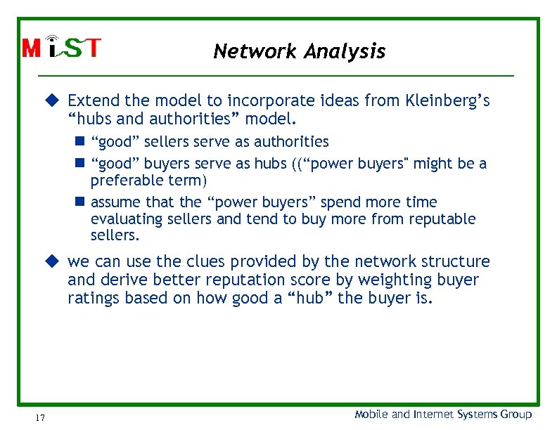 Network Analysis Extend the model to incorporate ideas from Kleinberg’s “hubs and authorities” model.