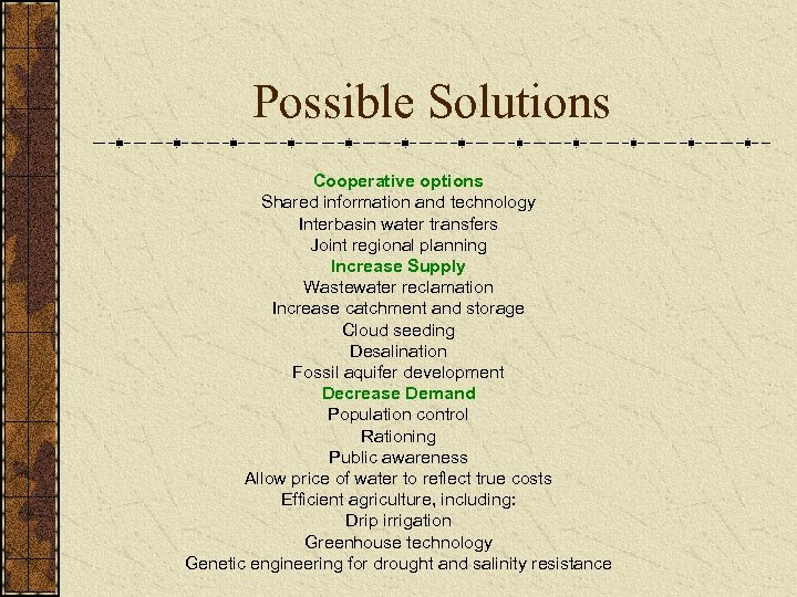 Possible Solutions Cooperative options Shared information and technology Interbasin water transfers Joint regional planning