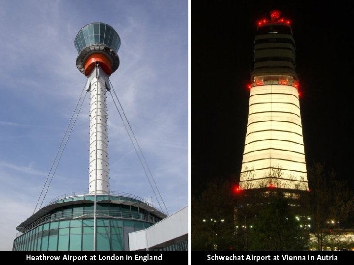 Heathrow Airport at London in England Schwechat Airport at Vienna in Autria 