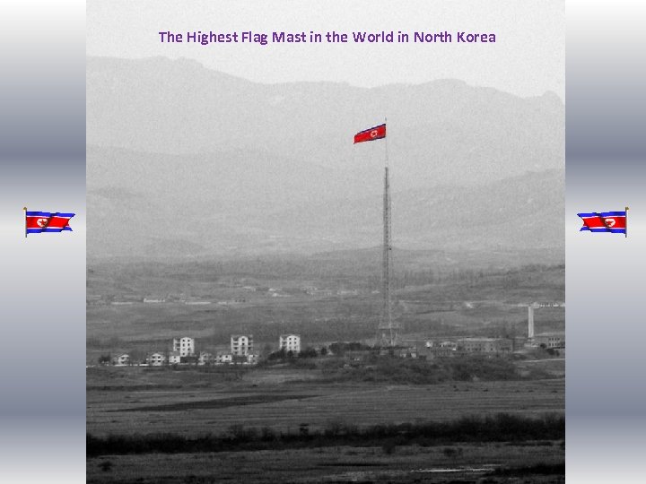 The Highest Flag Mast in the World in North Korea 