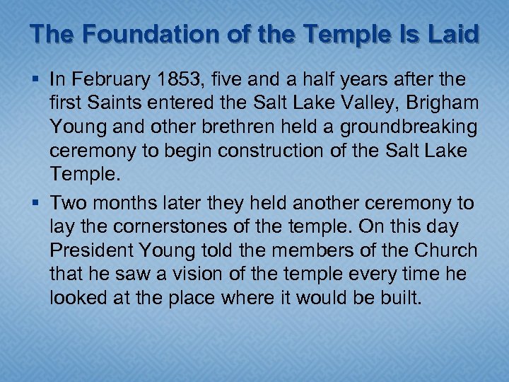 The Foundation of the Temple Is Laid § In February 1853, five and a