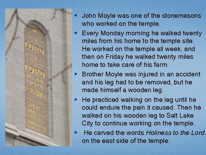 § John Moyle was one of the stonemasons who worked on the temple. §