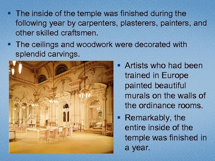 § The inside of the temple was finished during the following year by carpenters,