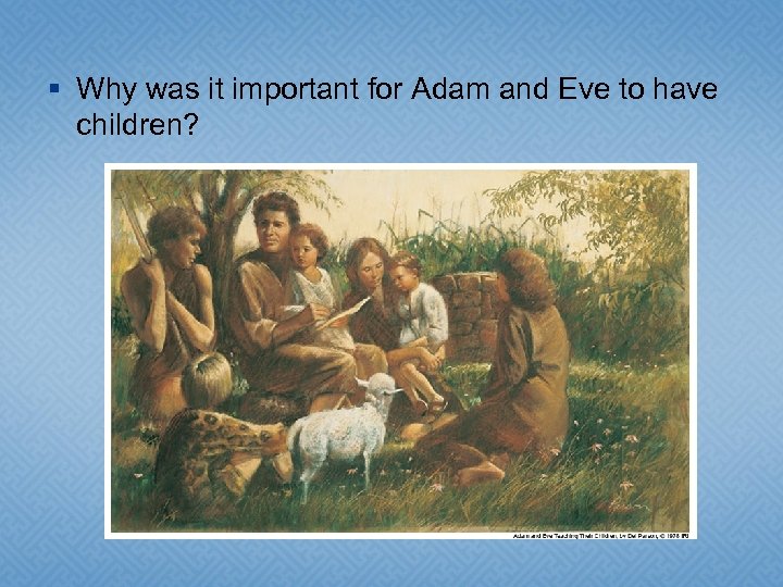 § Why was it important for Adam and Eve to have children? 