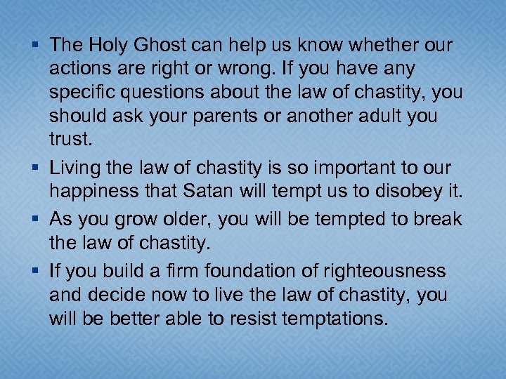 § The Holy Ghost can help us know whether our actions are right or