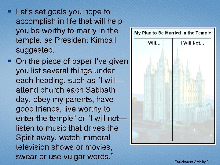 § Let’s set goals you hope to accomplish in life that will help you