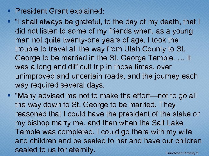 § President Grant explained: § “I shall always be grateful, to the day of