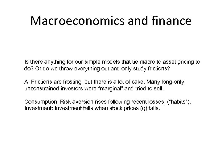 Macroeconomics and finance Is there anything for our simple models that tie macro to