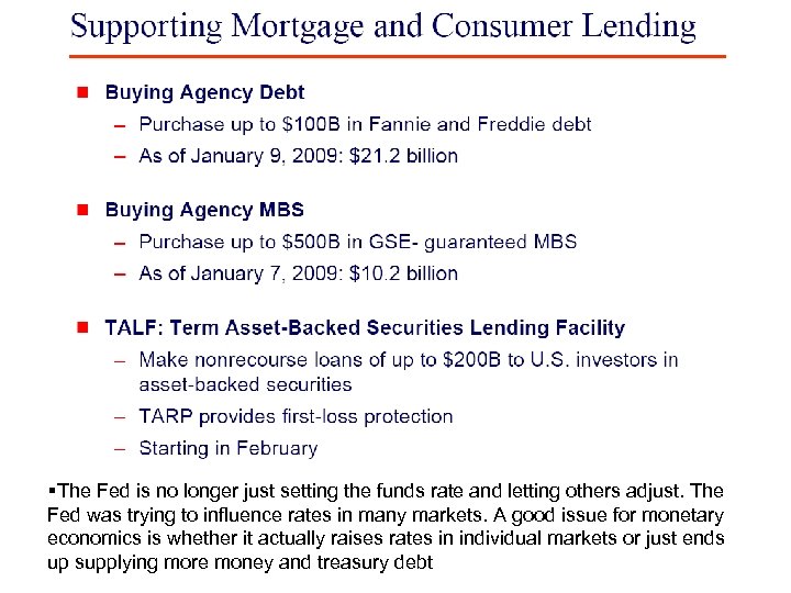 §The Fed is no longer just setting the funds rate and letting others adjust.